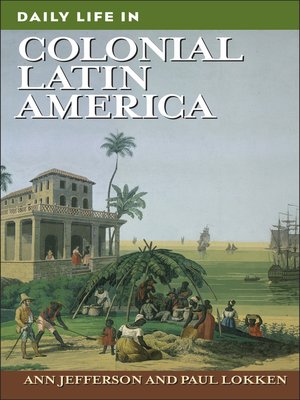 cover image of Daily Life in Colonial Latin America